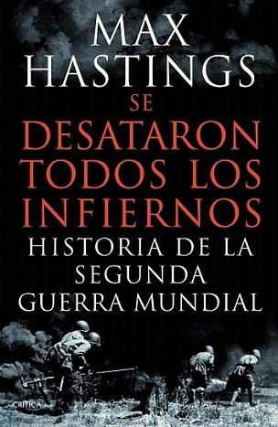 Se desataron todos los infiernos | 9788498924626 | Max Hastings | Llibres Parcir | Llibreria Parcir | Llibreria online de Manresa | Comprar llibres en català i castellà online