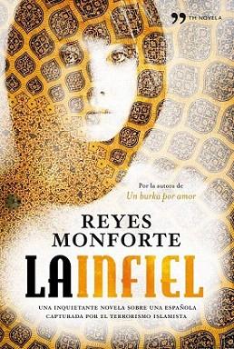 LA INFIEL | 9788484609681 | MONFORTE REYES | Llibres Parcir | Llibreria Parcir | Llibreria online de Manresa | Comprar llibres en català i castellà online