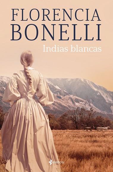 INDIAS BLANCAS | 9788408276302 | BONELLI, FLORENCIA | Llibres Parcir | Llibreria Parcir | Llibreria online de Manresa | Comprar llibres en català i castellà online