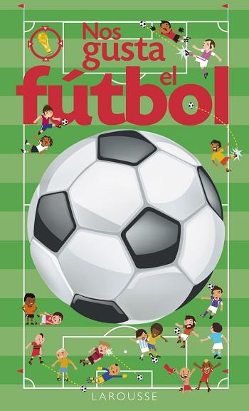 NOS GUSTA EL FÚTBOL | 9788416641017 | LAROUSSE EDITORIAL | Llibres Parcir | Llibreria Parcir | Llibreria online de Manresa | Comprar llibres en català i castellà online