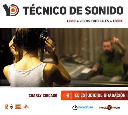 YO TECNICO DE SONIDO EL ESTUDIO DE GRABACION | 9788494053184 | CHICAGO,CHARLY | Llibres Parcir | Llibreria Parcir | Llibreria online de Manresa | Comprar llibres en català i castellà online