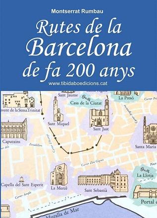 RUTES DE LA BARCELONA DE FA 200 ANYS | 9788499689838 | RUMBAU SERRA, MONTSERRAT | Llibres Parcir | Librería Parcir | Librería online de Manresa | Comprar libros en catalán y castellano online