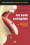 NO SOM ESTUPIDS que pensen els adolescents catalans 62 | 9788429756517 | BANDERA MAGDA I ARTIGAS MONICA | Llibres Parcir | Llibreria Parcir | Llibreria online de Manresa | Comprar llibres en català i castellà online