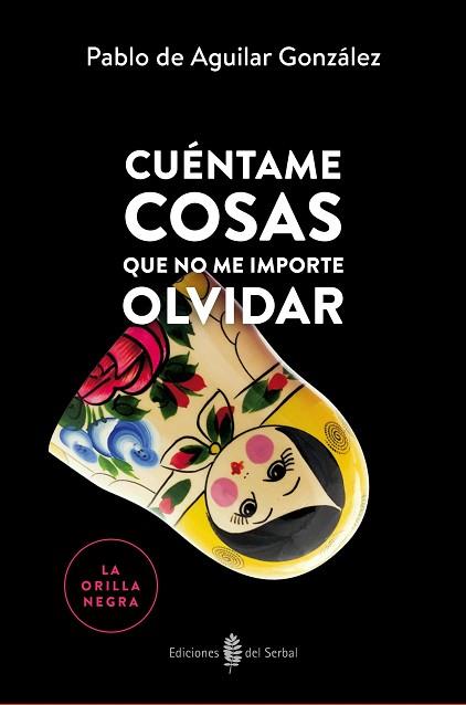 CUÉNTAME COSAS QUE NO ME IMPORTE OLVIDAR | 9788476289006 | DE AGUILAR GONZÁLEZ, PABLO | Llibres Parcir | Llibreria Parcir | Llibreria online de Manresa | Comprar llibres en català i castellà online