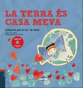 LA TERRA ÉS CASA MEVA. CANÇONS PER AL COR I LA MENT (+CD) | 9788447930401 | SERRA LÓPEZ, LIDIA | Llibres Parcir | Llibreria Parcir | Llibreria online de Manresa | Comprar llibres en català i castellà online