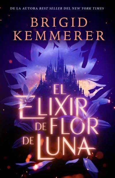 EL ELIXIR DE FLOR DE LUNA | 9788417854652 | KEMMERER, BRIGID | Llibres Parcir | Llibreria Parcir | Llibreria online de Manresa | Comprar llibres en català i castellà online