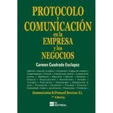 PROTOCOLO Y COMUNICACIÓN EN LA EMPRESA Y LOS NEGOCIOS | 9788415781158 | CUADRADO ESCLAPEZ, CARMEN | Llibres Parcir | Llibreria Parcir | Llibreria online de Manresa | Comprar llibres en català i castellà online