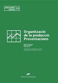 ORGANITZACIO DE LA PRODUCCIO PRESENTACIONS | 9788484582014 | CASADESUS | Llibres Parcir | Llibreria Parcir | Llibreria online de Manresa | Comprar llibres en català i castellà online