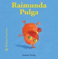 BICHITOS CURIOSOS RAIMUNDA PULGA | 9788498015461 | KRINGS ANTOON | Llibres Parcir | Llibreria Parcir | Llibreria online de Manresa | Comprar llibres en català i castellà online