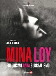 MINA LOY. FUTURISMO DADÁ SURREALISMO | 9788494463341 | LOY, MINA | Llibres Parcir | Llibreria Parcir | Llibreria online de Manresa | Comprar llibres en català i castellà online