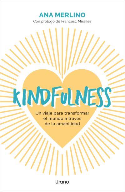 KINDFULNESS | 9788418714689 | MERLINO SACANELLES, ANA | Llibres Parcir | Llibreria Parcir | Llibreria online de Manresa | Comprar llibres en català i castellà online