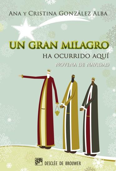 UN GRAN MILAGRO HA OCURRIDO AQUI novena de Navidad | 9788433025036 | GONZALEZ ANA Y CRISTINA | Llibres Parcir | Llibreria Parcir | Llibreria online de Manresa | Comprar llibres en català i castellà online