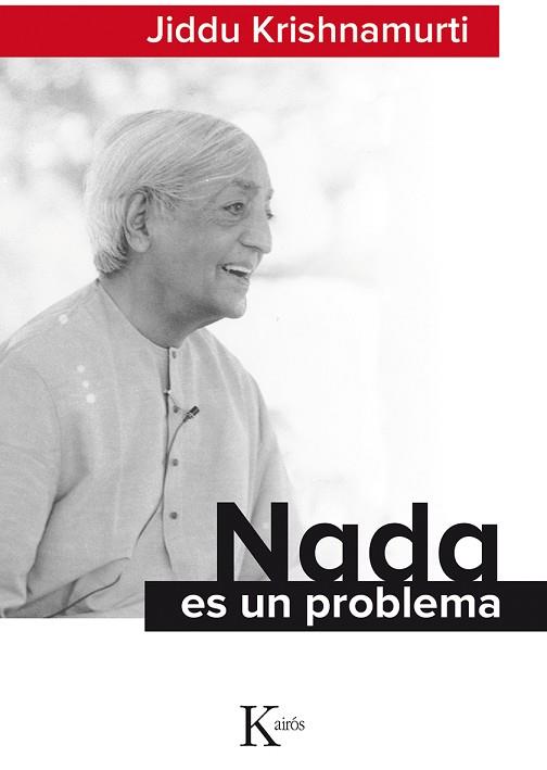 NADA ES UN PROBLEMA | 9788499884677 | KRISHNAMURTI, JIDDU | Llibres Parcir | Llibreria Parcir | Llibreria online de Manresa | Comprar llibres en català i castellà online