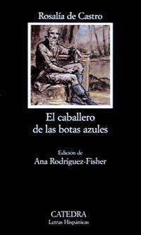 CABALLERO BOTAS AZULES | 9788437613666 | Rosalia DE CASTRO | Llibres Parcir | Librería Parcir | Librería online de Manresa | Comprar libros en catalán y castellano online