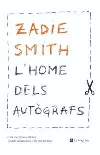 L'HOME DELS AUTOGRAFS | 9788482645001 | SMITH ZADIE | Llibres Parcir | Llibreria Parcir | Llibreria online de Manresa | Comprar llibres en català i castellà online