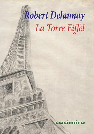 LA TORRE EIFFEL | 9788417930455 | DELAUNAY, ROBERT | Llibres Parcir | Llibreria Parcir | Llibreria online de Manresa | Comprar llibres en català i castellà online