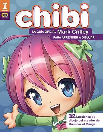 ¡CHIBI! LA GUÍA OFICIAL DE MARK CRILLEY PARA APRENDER A DIBUJAR   | 9788441540187 | CRILLEY, MARK | Llibres Parcir | Llibreria Parcir | Llibreria online de Manresa | Comprar llibres en català i castellà online