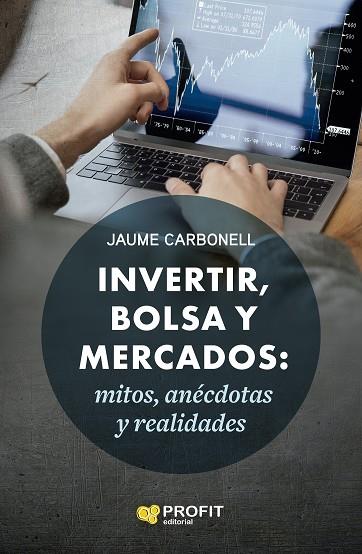 INVERTIR, BOLSA Y MERCADOS | 9788418464782 | CARBONELL MEDRANO, JAUME | Llibres Parcir | Llibreria Parcir | Llibreria online de Manresa | Comprar llibres en català i castellà online