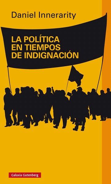 LA POLÍTICA EN TIEMPOS DE INDIGNACIÓN | 9788416495016 | INNERARITY, DANIEL | Llibres Parcir | Llibreria Parcir | Llibreria online de Manresa | Comprar llibres en català i castellà online