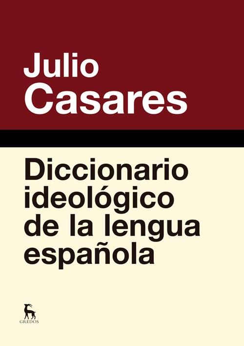 DICCIONARIO IDEOLÓGICO DE LA LENGUA ESPAÑOLA | 9788424936846 | CASARES SANCHEZ, JULIO | Llibres Parcir | Llibreria Parcir | Llibreria online de Manresa | Comprar llibres en català i castellà online