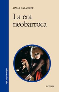 LA ERA NEOBARROCA | 9788437608631 | CALABRESE | Llibres Parcir | Llibreria Parcir | Llibreria online de Manresa | Comprar llibres en català i castellà online