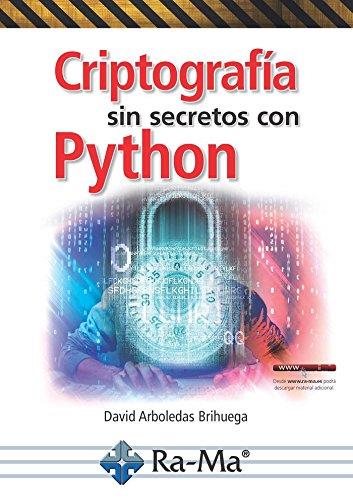 CRIPTOGRAFIA SIN SECRETOS CON PYTHON | 9788499646985 | DAVID ARBOLEDAS | Llibres Parcir | Llibreria Parcir | Llibreria online de Manresa | Comprar llibres en català i castellà online