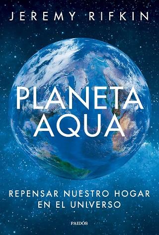 PLANETA AQUA | 9788449342875 | RIFKIN, JEREMY | Llibres Parcir | Llibreria Parcir | Llibreria online de Manresa | Comprar llibres en català i castellà online