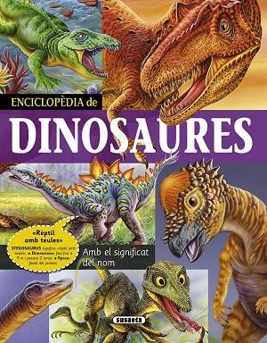 ENCICLOPÈDIA DE DINOSAURES | 9788467716085 | FRANCISCO ARREDONDO, DELICADO DISEÑO I EQUIP SUSAETA | Llibres Parcir | Llibreria Parcir | Llibreria online de Manresa | Comprar llibres en català i castellà online