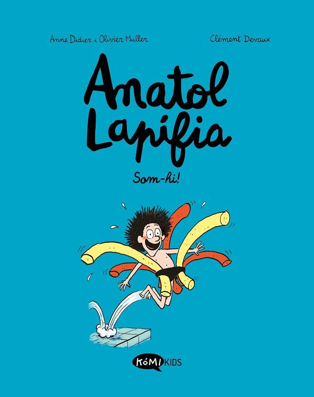 ANATOL LAPIFIA VOL.1 SOM-HI! | 9788412257175 | DIDIER, ANNE/MULLER, OLIVIER | Llibres Parcir | Llibreria Parcir | Llibreria online de Manresa | Comprar llibres en català i castellà online