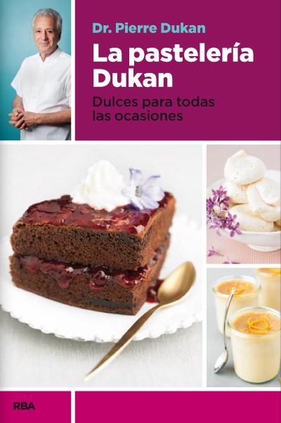 LA PASTELERÍA DUKAN | 9788490065358 | DUKAN , PIERRE | Llibres Parcir | Librería Parcir | Librería online de Manresa | Comprar libros en catalán y castellano online