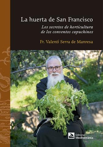 LA HUERTA DE SAN FRANCISCO | 9788499794334 | SERRA DE MANRESA, FRA VALENTÍ | Llibres Parcir | Llibreria Parcir | Llibreria online de Manresa | Comprar llibres en català i castellà online