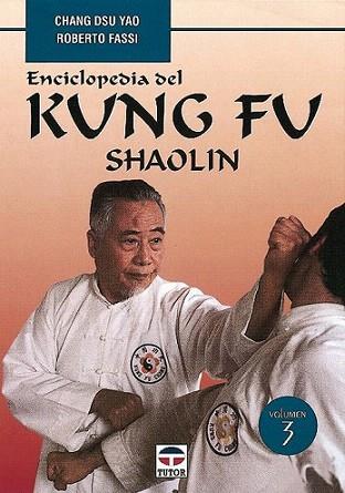 VOL,3 ENCICLOPEDIA KUNG FU SHAOLIN | 9788479022846 | CHANG DSU YAO | Llibres Parcir | Librería Parcir | Librería online de Manresa | Comprar libros en catalán y castellano online