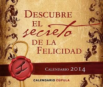 CALENDARIO SOBREMESA DESCUBRE EL SECRETO DE LA FELICIDAD 2014 | 9788448009885 | AA. VV. | Llibres Parcir | Llibreria Parcir | Llibreria online de Manresa | Comprar llibres en català i castellà online