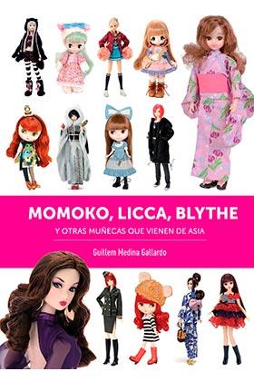 MOMOKO LICCA BLYTHE Y OTRAS MUÑECAS QUE VIENEN DE ASIA | 9788418320187 | MEDINA,GUILLEM | Llibres Parcir | Llibreria Parcir | Llibreria online de Manresa | Comprar llibres en català i castellà online