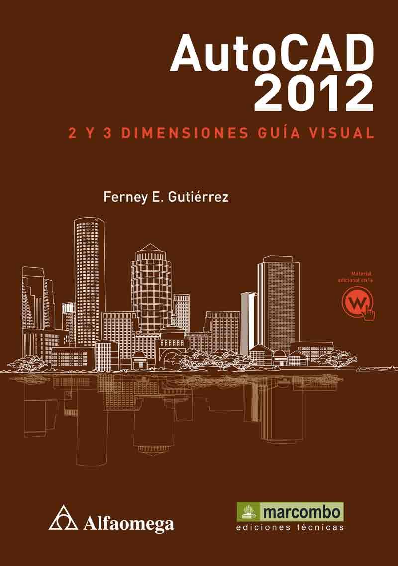 AutoCAD2012: 2 y 3 Dimensiones - Guía Visual | 9788426718372 | Gutiérrez, Ferney Eduardo | Llibres Parcir | Llibreria Parcir | Llibreria online de Manresa | Comprar llibres en català i castellà online