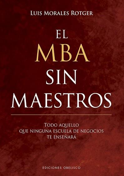 EL MBA SIN MAESTROS | 9788491113676 | MORALES ROTGER, LUIS | Llibres Parcir | Llibreria Parcir | Llibreria online de Manresa | Comprar llibres en català i castellà online