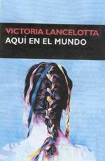 AQUI EN EL MUNDO | 9788477652199 | LANCELOTTA VICTORIA | Llibres Parcir | Llibreria Parcir | Llibreria online de Manresa | Comprar llibres en català i castellà online