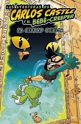 LAS AVENTURAS DE CARLOS CASTLE Y EL BEBÉ-CREEPER. LA CIUDAD OCULTA | 9788427050624 | CASTLE, CARLOS | Llibres Parcir | Llibreria Parcir | Llibreria online de Manresa | Comprar llibres en català i castellà online