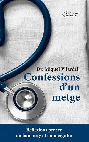 CONFESSIONS D'UN METGE | 9788416620845 | VILARDELL I TARRÉS, MIQUEL | Llibres Parcir | Llibreria Parcir | Llibreria online de Manresa | Comprar llibres en català i castellà online