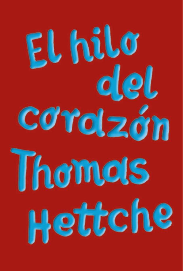 EL HILO DEL CORAZÓN (ADN) | 9788413624907 | HETTCHE, THOMAS | Llibres Parcir | Llibreria Parcir | Llibreria online de Manresa | Comprar llibres en català i castellà online