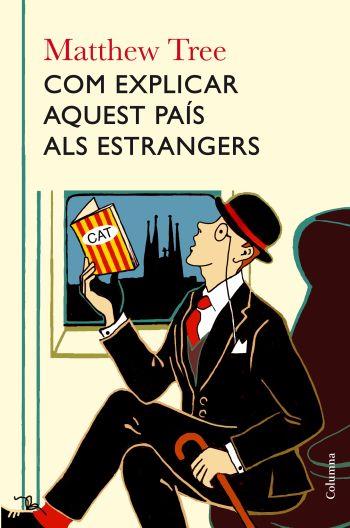 COM EXPLICAR AQUEST PAIS ALS ESTRANGERS | 9788466413596 | MATTHEW TREE | Llibres Parcir | Llibreria Parcir | Llibreria online de Manresa | Comprar llibres en català i castellà online