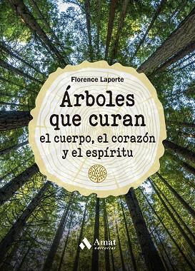 ÁRBOLES QUE CURAN EL CUERPO, EL CORAZÓN Y EL ESPÍRITU | 9788419341211 | LAPORTE, FLORENCE | Llibres Parcir | Llibreria Parcir | Llibreria online de Manresa | Comprar llibres en català i castellà online