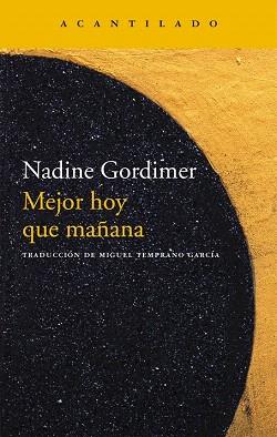 MEJOR HOY QUE MAÑANA | 9788415689782 | GORDIMER, NADINE | Llibres Parcir | Librería Parcir | Librería online de Manresa | Comprar libros en catalán y castellano online