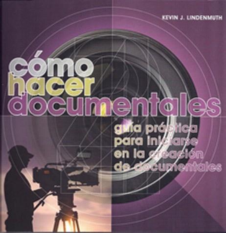 COMO HACER DOCUMENTALES | 9788415053019 | LINDENMUTH | Llibres Parcir | Llibreria Parcir | Llibreria online de Manresa | Comprar llibres en català i castellà online