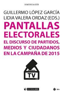 PANTALLAS ELECTORALES | 9788491167051 | LÓPEZ GARCÍA, GUILLERMO/VALERA ORDAZ, LIDIA | Llibres Parcir | Llibreria Parcir | Llibreria online de Manresa | Comprar llibres en català i castellà online