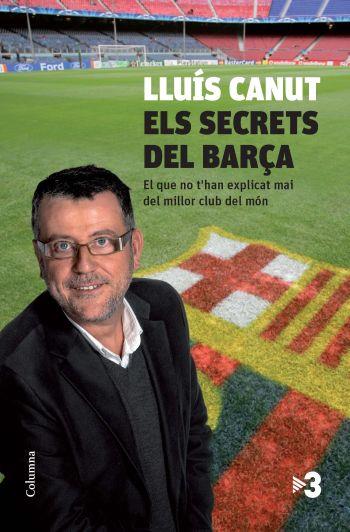 ELS SECRETS DEL BARÇA | 9788466412667 | CANUT LLUIS | Llibres Parcir | Llibreria Parcir | Llibreria online de Manresa | Comprar llibres en català i castellà online