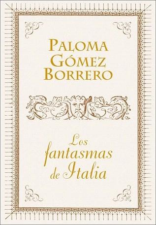 LOS FANTASMAS DE ITALIA | 9788401390890 | GOMEZ BORRERO PALOMA | Llibres Parcir | Llibreria Parcir | Llibreria online de Manresa | Comprar llibres en català i castellà online