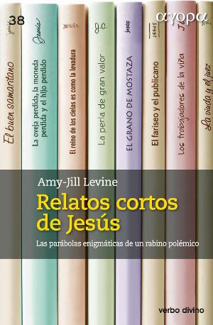 RELATOS CORTOS DE JESÚS | 9788490732144 | LEVINE, AMY-JILL | Llibres Parcir | Llibreria Parcir | Llibreria online de Manresa | Comprar llibres en català i castellà online