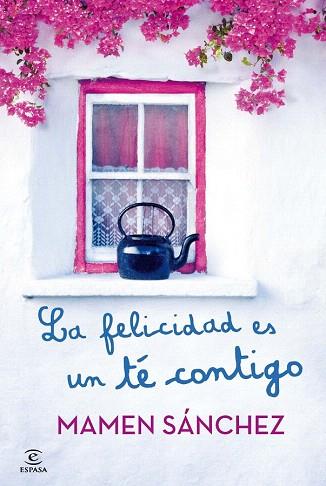 LA FELICIDAD ES UN TÉ CONTIGO | 9788467021240 | MAMEN SÁNCHEZ | Llibres Parcir | Llibreria Parcir | Llibreria online de Manresa | Comprar llibres en català i castellà online