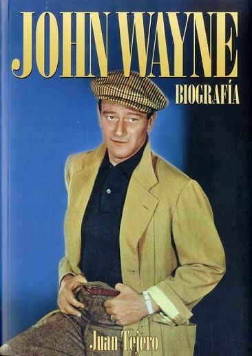 JOHN WAYNE -BIOGRAFIA | 9788494141751 | TEJERO GARCÍA-TEJERO, JUAN | Llibres Parcir | Llibreria Parcir | Llibreria online de Manresa | Comprar llibres en català i castellà online